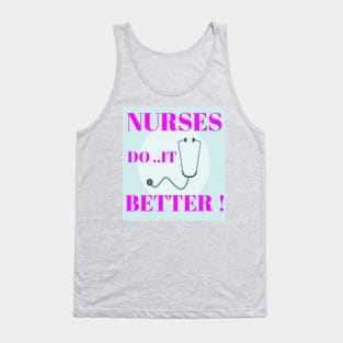 Nurses do it better ! Tank Top